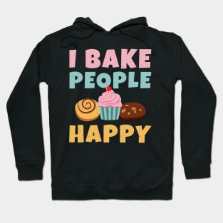 I Bake People Happy Hoodie